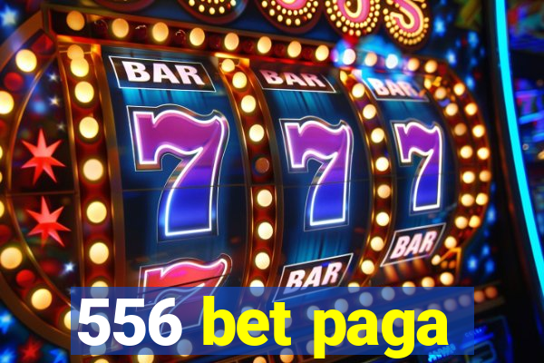 556 bet paga